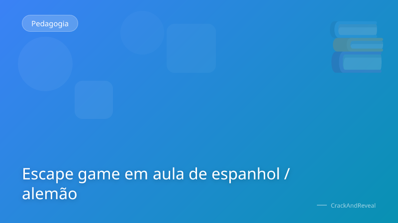 Escape game em aula de espanhol / alemão