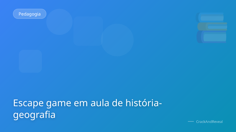Escape game em aula de história-geografia