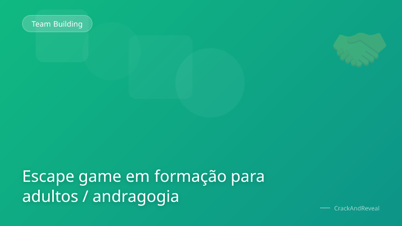 Escape game em formação para adultos / andragogia