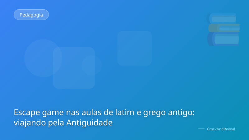 Escape game nas aulas de latim e grego antigo: viajando pela Antiguidade