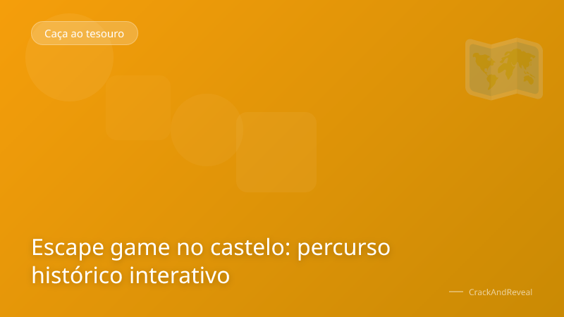 Escape game no castelo: percurso histórico interativo