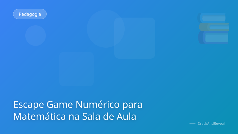 Escape Game Numérico para Matemática na Sala de Aula