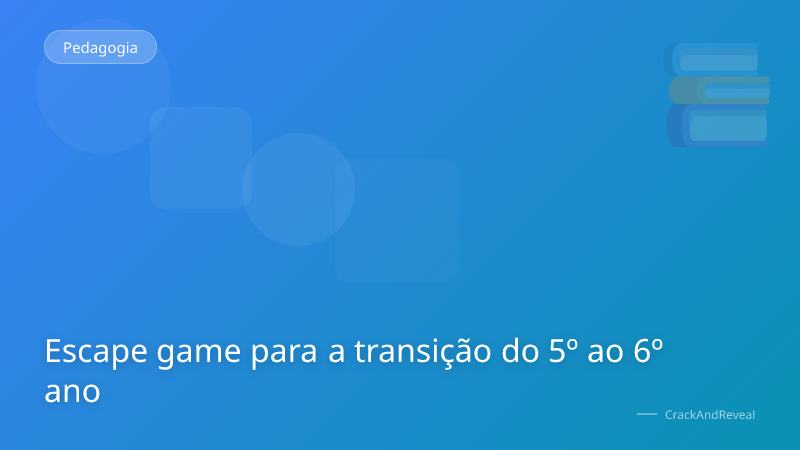 Escape game para a transição do 5º ao 6º ano