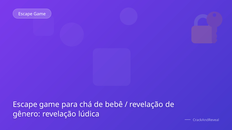 Escape game para chá de bebê / revelação de gênero: revelação lúdica