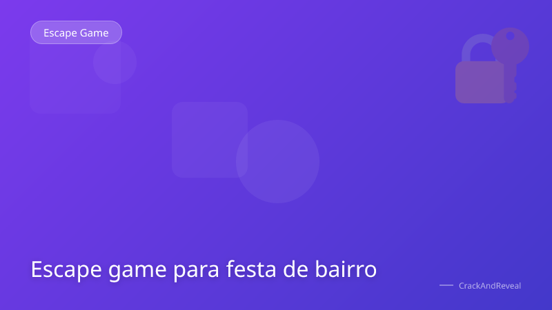 Escape game para festa de bairro