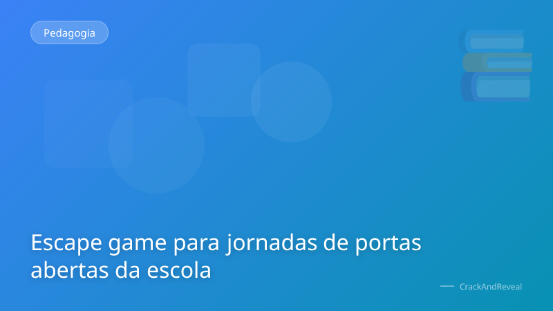 Escape game para jornadas de portas abertas da escola