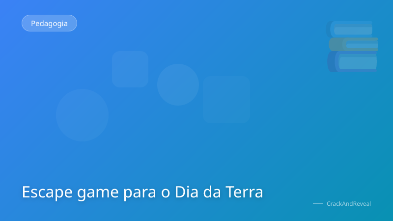Escape game para o Dia da Terra