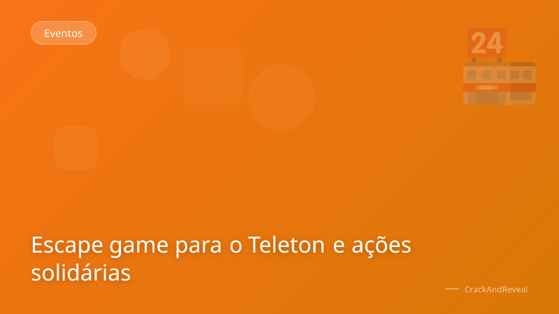 Escape game para o Teleton e ações solidárias