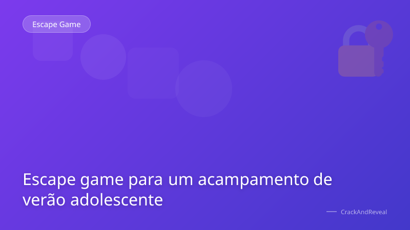 Escape game para um acampamento de verão adolescente