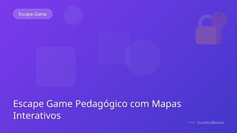 Escape Game Pedagógico com Mapas Interativos
