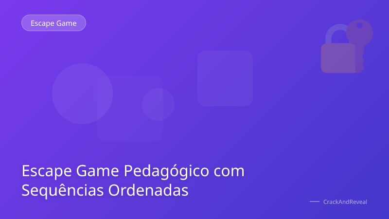 Escape Game Pedagógico com Sequências Ordenadas