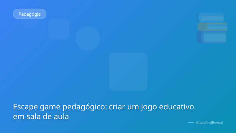 Escape game pedagógico: criar um jogo educativo em sala de aula
