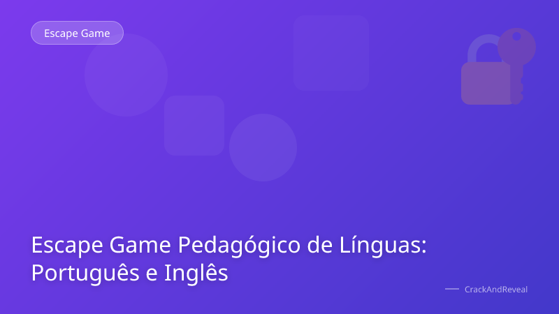 Escape Game Pedagógico de Línguas: Português e Inglês