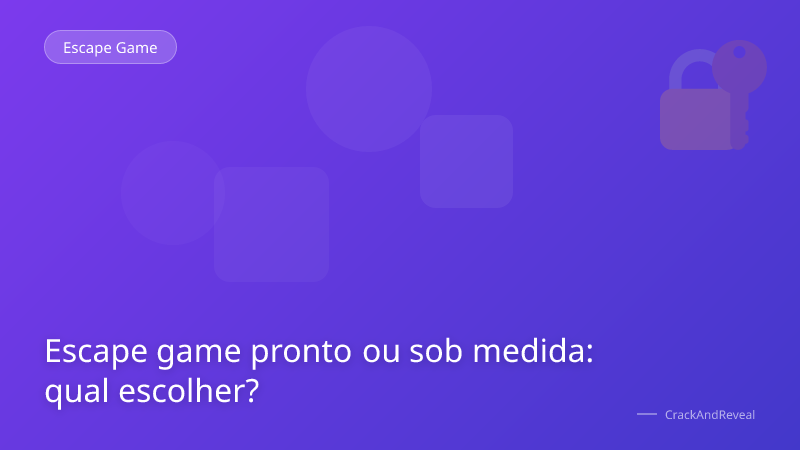 Escape game pronto ou sob medida: qual escolher?