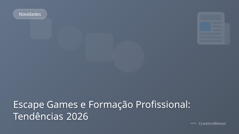 Escape Games e Formação Profissional: Tendências 2026