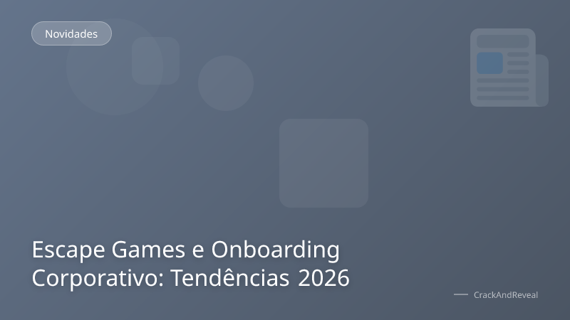 Escape Games e Onboarding Corporativo: Tendências 2026