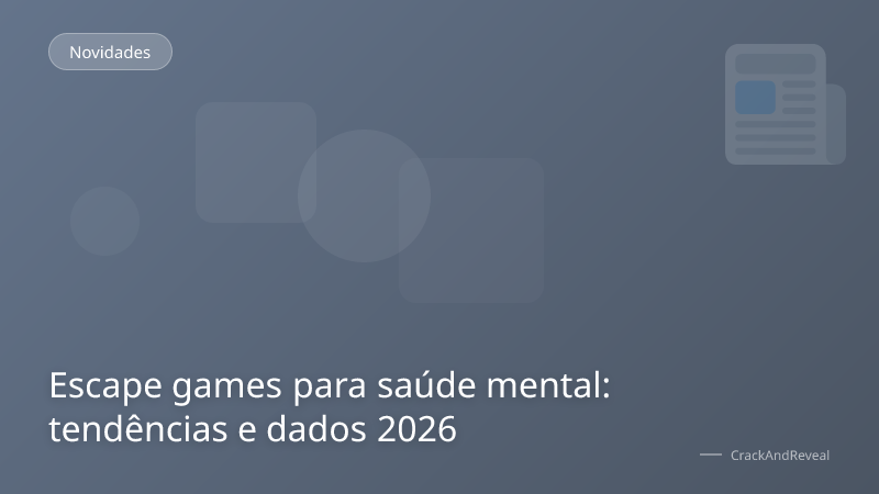 Escape games para saúde mental: tendências e dados 2026