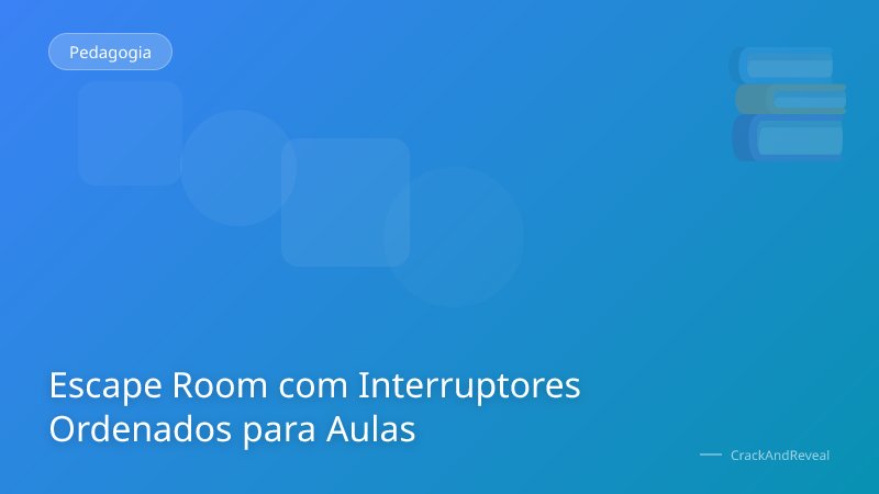 Escape Room com Interruptores Ordenados para Aulas