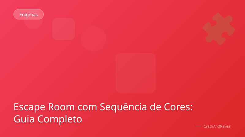 Escape Room com Sequência de Cores: Guia Completo