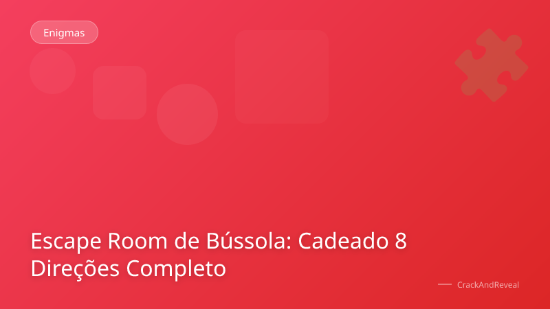 Escape Room de Bússola: Cadeado 8 Direções Completo