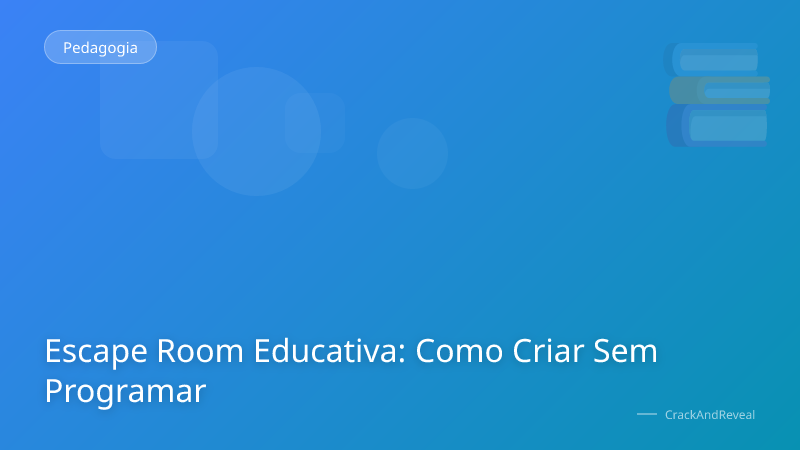 Escape Room Educativa: Como Criar Sem Programar