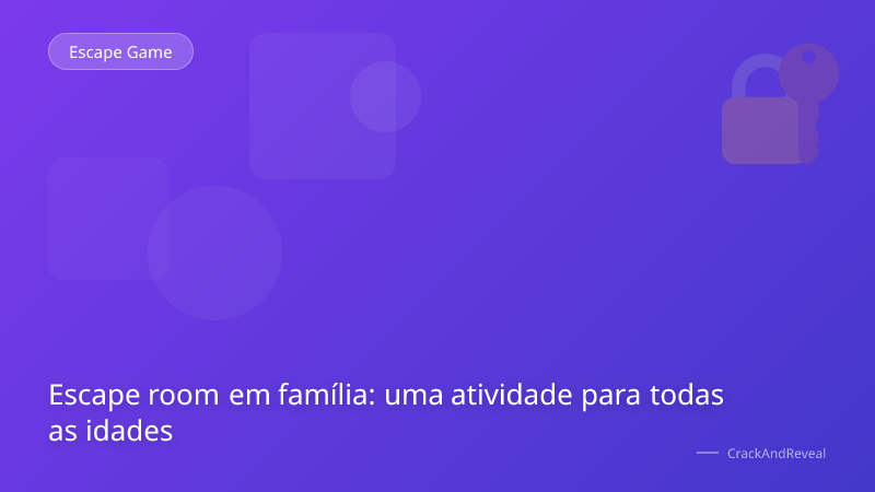 Escape room em família: uma atividade para todas as idades