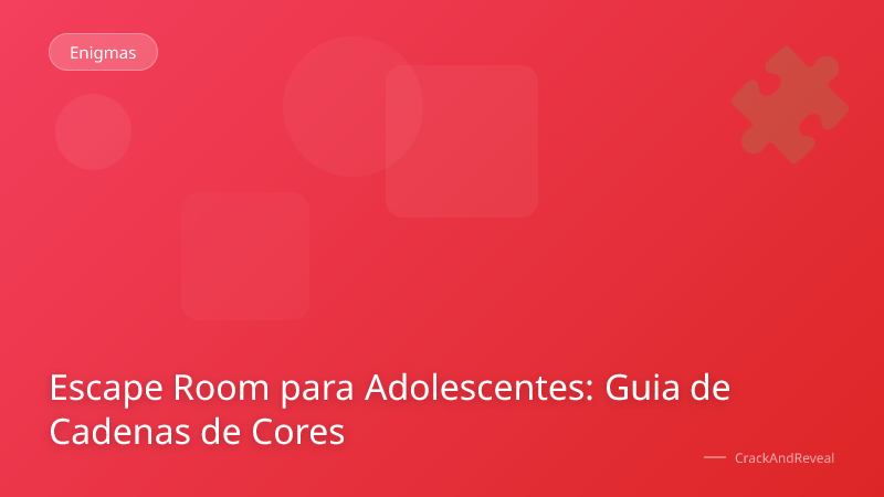 Escape Room para Adolescentes: Guia de Cadenas de Cores