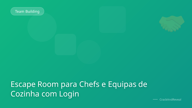Escape Room para Chefs e Equipas de Cozinha com Login