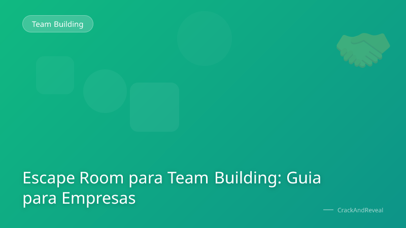 Escape Room para Team Building: Guia para Empresas
