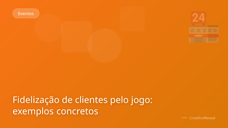 Fidelização de clientes pelo jogo: exemplos concretos