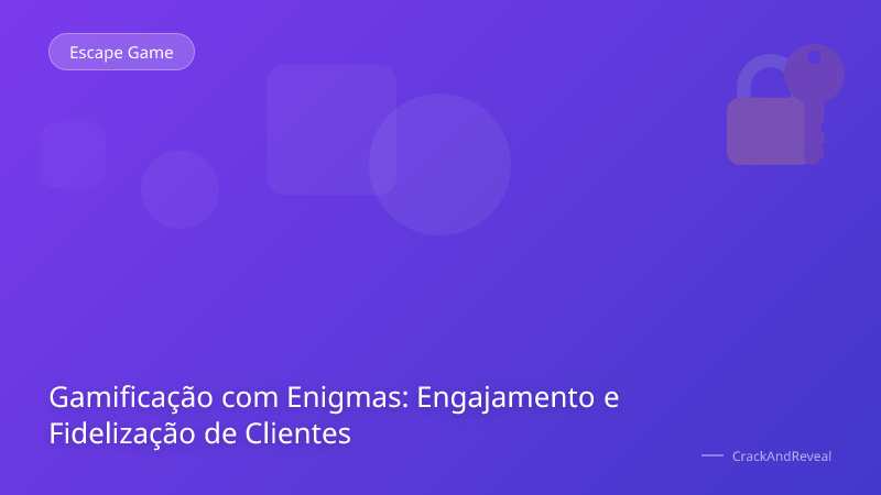 Gamificação com Enigmas: Engajamento e Fidelização de Clientes