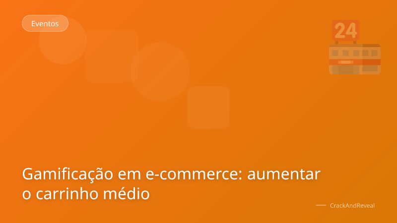 Gamificação em e-commerce: aumentar o carrinho médio