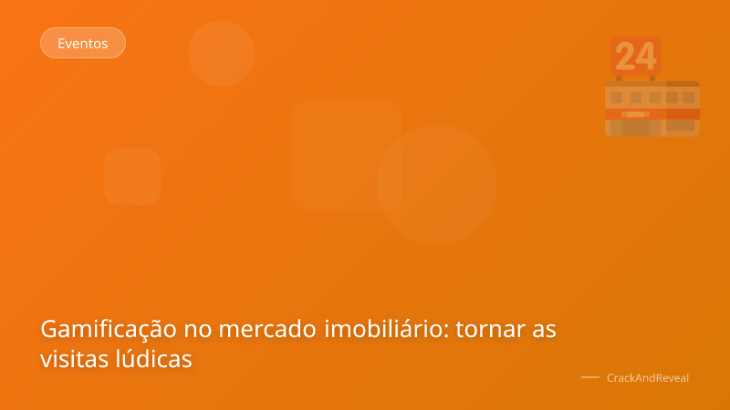 Gamificação no mercado imobiliário: tornar as visitas lúdicas
