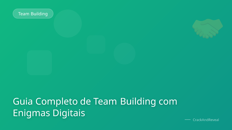 Guia Completo de Team Building com Enigmas Digitais