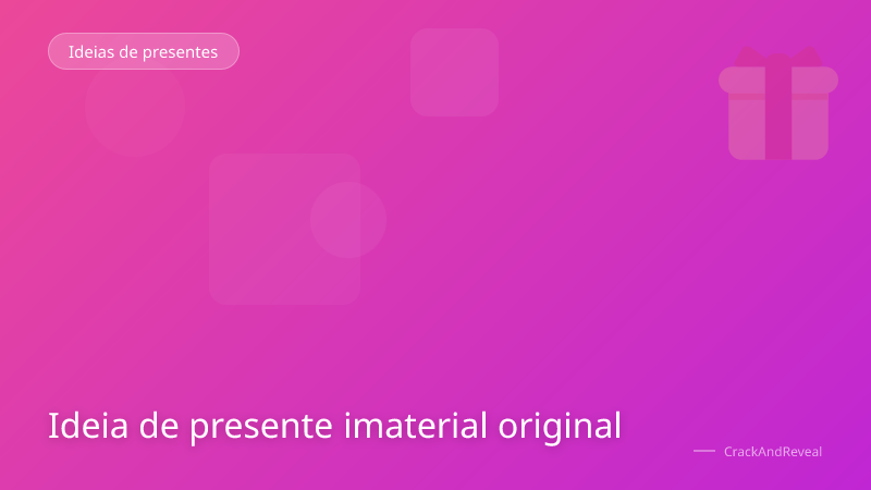 Ideia de presente imaterial original