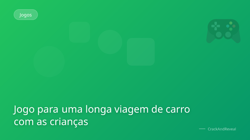 Jogo para uma longa viagem de carro com as crianças