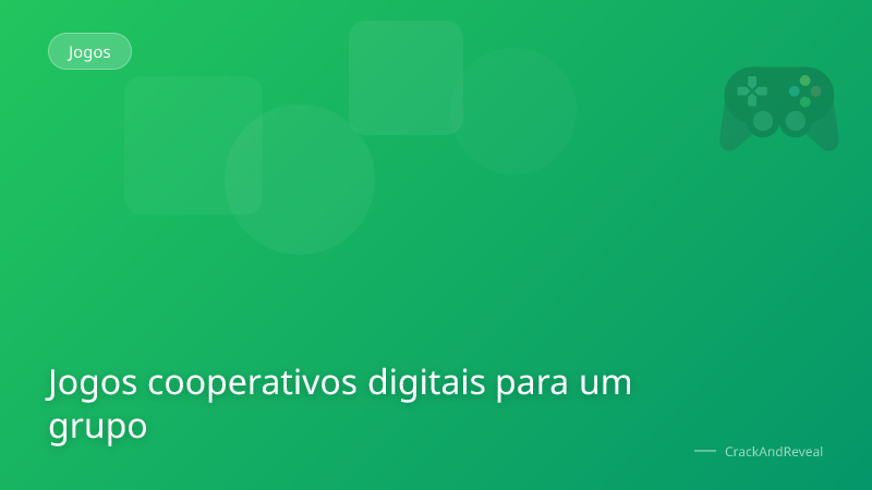 Jogos cooperativos digitais para um grupo
