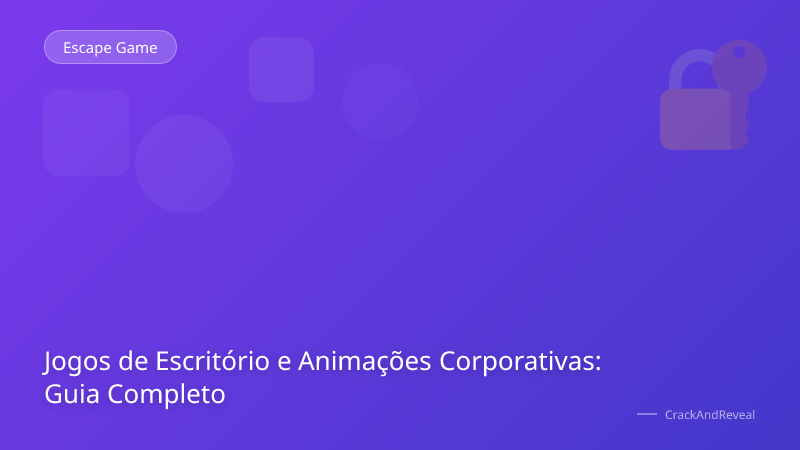 Jogos de Escritório e Animações Corporativas: Guia Completo