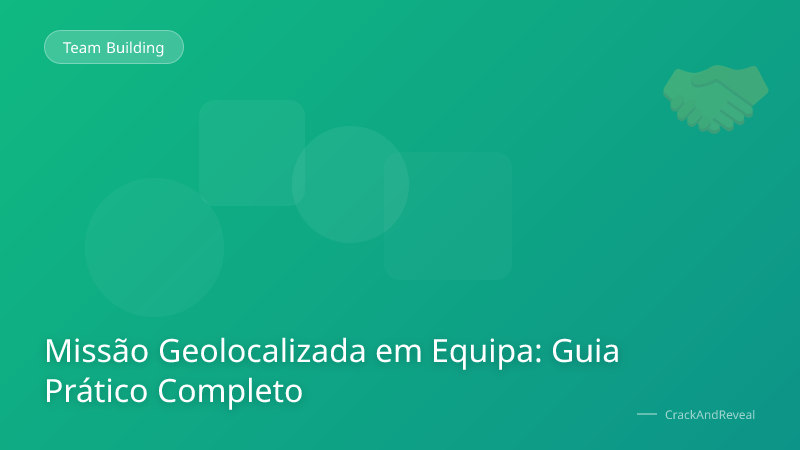 Missão Geolocalizada em Equipa: Guia Prático Completo