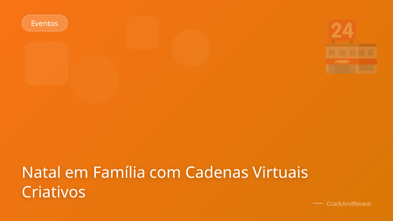Natal em Família com Cadenas Virtuais Criativos