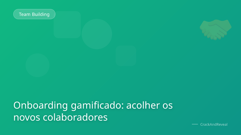 Onboarding gamificado: acolher os novos colaboradores