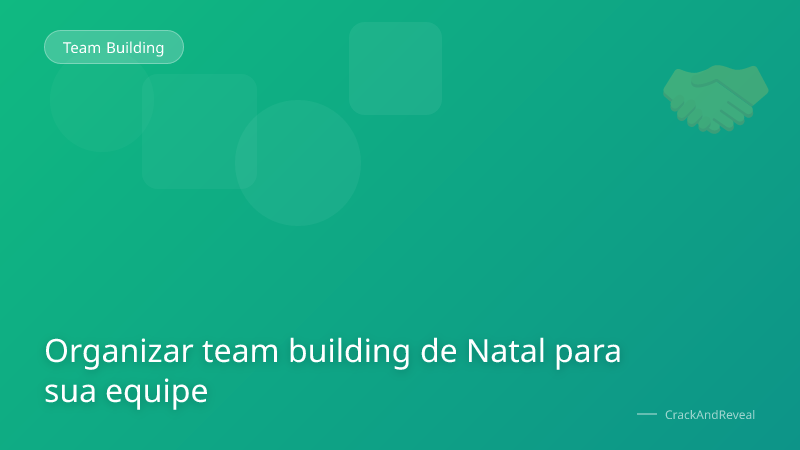 Organizar team building de Natal para sua equipe