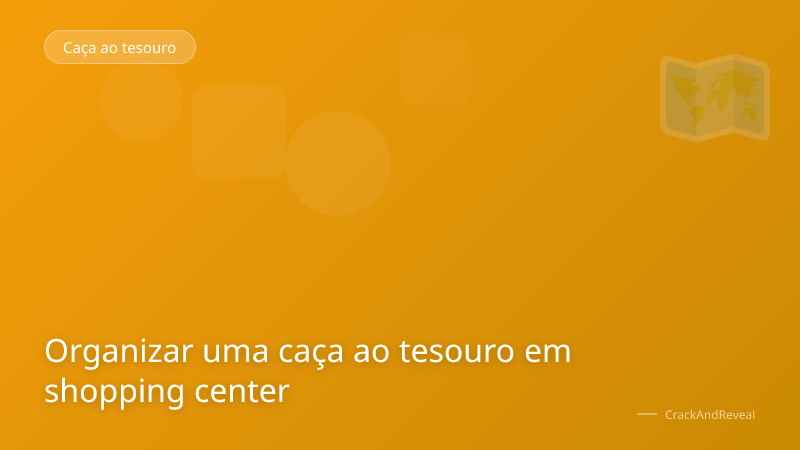 Organizar uma caça ao tesouro em shopping center