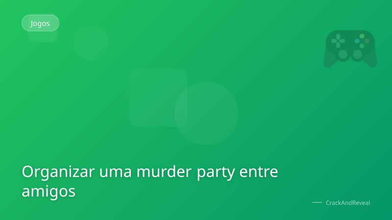 Organizar uma murder party entre amigos
