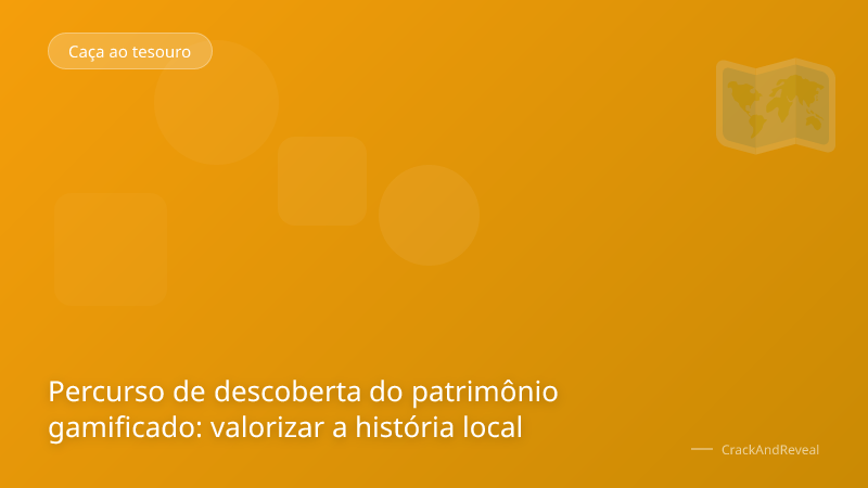 Percurso de descoberta do patrimônio gamificado: valorizar a história local