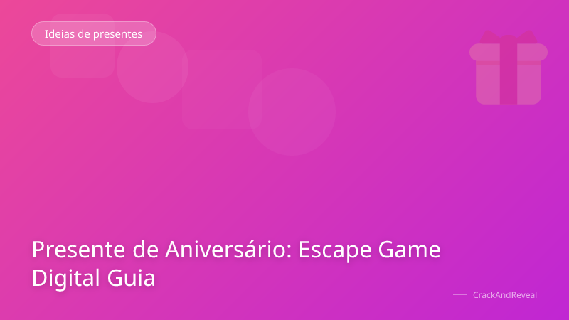 Presente de Aniversário: Escape Game Digital Guia