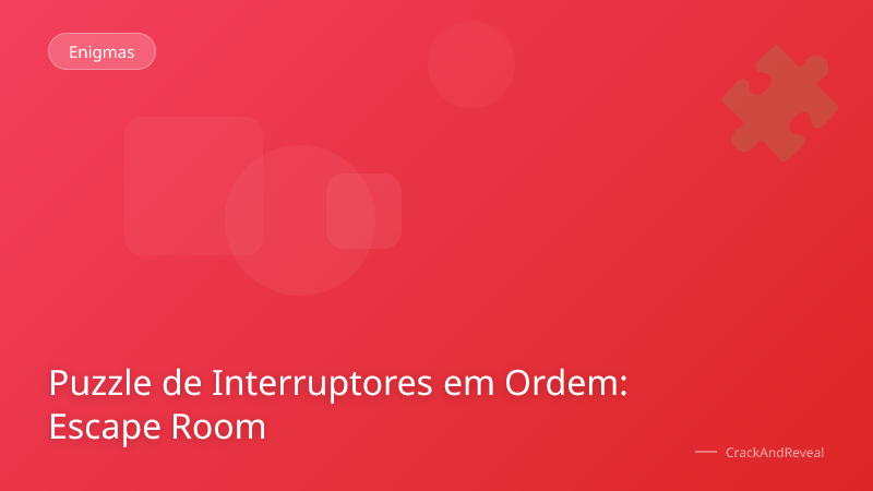 Puzzle de Interruptores em Ordem: Escape Room