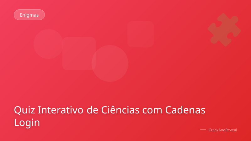 Quiz Interativo de Ciências com Cadenas Login