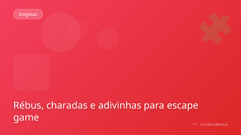 Rébus, charadas e adivinhas para escape game