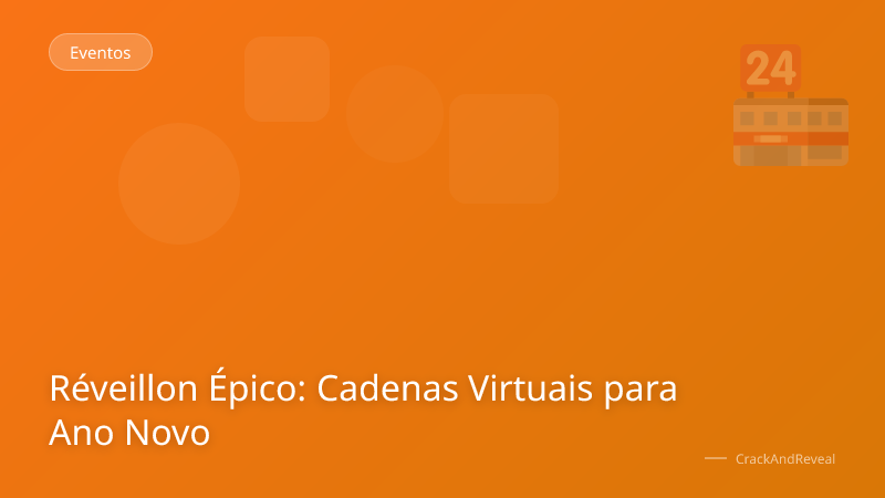 Réveillon Épico: Cadenas Virtuais para Ano Novo